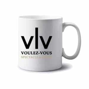 MUG - VOULEZ-VOUS - Spectacle & Diner - MUG001